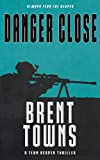 Danger Close: A Team Reaper Thriller