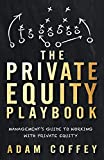 The Private Equity Playbook: Management’s Guide to Working with Private Equity