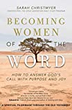 Becoming Women of the Word: How to Answer God's Call with Purpose and Joy