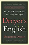 Dreyer's English: An Utterly Correct Guide to Clarity and Style