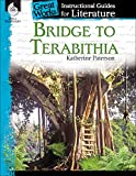 Bridge to Terabithia: An Instructional Guide for Literature - Novel Study Guide for 4th-8th Grade Literature with Close Reading and Writing Activities (Great Works Classroom Resource)