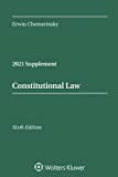 Constitutional Law, Sixth Edition: 2021 Case Supplement (Supplements)