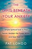 The Gifts Beneath Your Anxiety: A Guide to Finding Inner Peace for Sensitive People