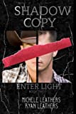 Enter Light: Shadow Copy (The Shadow Copy Series)
