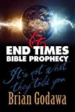 End Times Bible Prophecy: It’s Not What They Told You (Chronicles of the Apocalypse)