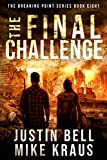 The Final Challenge: The Breaking Point Book 8: (A Post-Apocalyptic EMP Survival Thriller)