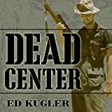 Dead Center: A Marine Sniper's Two-Year Odyssey in the Vietnam War