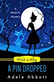 Witch Is Why A Pin Dropped (A Witch P.I. Mystery Book 20)