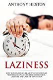 Laziness: How to Turn your Life Around with Proven Methods to Overcome Procrastination, Laziness, and Lack of Motivation (Fastlane to Success)