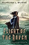 Flight of the Raven (The Ravenwood Saga Book #2)