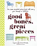 Good Bones, Great Pieces: The Seven Essential Pieces That Will Carry You Through a Lifetime