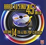 Hard to Find 45s on CD Volume 14 70's & 80's Pop Classics / Various
