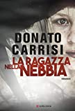 La ragazza nella nebbia (Italian Edition)