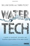 Water Tech: A Guide to Investment, Innovation and Business Opportunities in the Water Sector