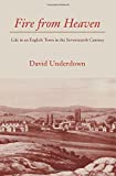 Fire from Heaven: Life in an English Town in the Seventeenth Century