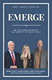 EMERGE: Be The Unmistakable Authority In Your Field