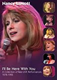 Nancy LaMott: I'll Be Here With You - A Collection of Rare Live Performances 1978-1995