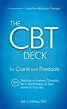 The CBT Deck: 101 Practices to Improve Thoughts, Be in the Moment & Take Action in Your Life