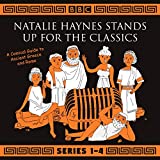 Natalie Haynes Stands Up for the Classics: Series 1-4: A Comical Guide to Ancient Greece and Rome