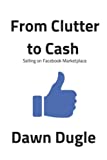 From Clutter to Cash: Selling on Facebook Marketplace
