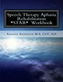 Speech Therapy Aphasia Rehabilitation Workbook: Expressive and Written Language