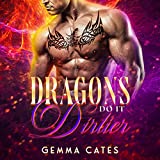 Dragons Do It Dirtier: Dragon Shifters Do It, Book 1