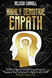 Highly Sensitive Empath: The Medical-Approved Guide With Proven Strategies For Stopping on Being Too Emotional As a Highly Sensitive Person | Healing Development Path