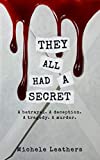 They All Had A Secret: A betrayal. A deception. A tragedy. A murder. (They All Had A Reason. Book 2)