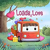 Loads of Love: A Valentine's Book For Kids (Trucks & Cars )