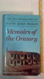 Memoirs of the Oratory of Saint Francis de Sales from 1815 to 1855: The autobiography of Saint John Bosco