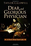 Dear and Glorious Physician: A Novel about Saint Luke
