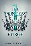 The Princess Purge: A young adult dystopian romance