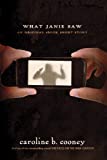 What Janie Saw: An Ebook Original Short Story (The Face on the Milk Carton Series)