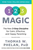 1-2-3 Magic: 3-Step Discipline for Calm, Effective, and Happy Parenting