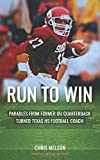 RUN to WIN: Parables of Former OU Quarterback turned Texas HS Football Coach....Crimson Letter Edition