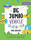 Big Jumbo Vehicle Coloring Book for Toddlers: Over 100 Easy Fun Coloring Pages of Cars, Trucks, Planes, Trains and More Things That Go A to Z for Boys & Girls, Little Kids, Preschool and Kindergarten