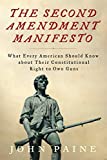 The Second Amendment Manifesto: What Every American Should Know about Their Constitutional Right to Own Guns