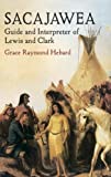 Sacajawea: Guide and Interpreter of Lewis and Clark (Native American)