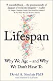 Lifespan: The Revolutionary Science of Why We Age – and Why We Don’t Have To