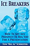 Ice Breakers! How To Get Any Prospect To Beg You for a Presentation (MLM & Network Marketing)