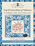 Vintage Hand Embroidery Patterns Flowers and Butterflies: 24 Authentic Vintage Designs