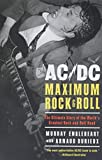 AC/DC: Maximum Rock & Roll: The Ultimate Story of the World's Greatest Rock-and-Roll Band