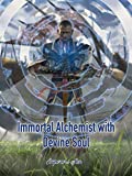 Immortal Alchemist with Devine Soul: Revenge of Wuxia Martial Art Book 1