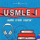 USMLE Step 1 Audio Crash Course: Complete Test Prep and Review for the United States Medical Licensure Examination Step 1 (USMLE I)