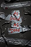 As Good as Dead: The Finale to A Good Girl's Guide to Murder