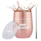 Human Resources Gifts for Women - 12oz Rose Gold Steel Wine/Mug Cup Tumbler with Lid and Straw - HR Manager Payroll Coworker Funny Glass for Office Decor By JENVIO