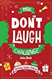 The Don't Laugh Challenge - Stocking Stuffer Edition: The LOL Joke Book Contest for Boys and Girls Ages 6, 7, 8, 9, 10, and 11 Years Old - a Stocking Stuffer Goodie for Kids