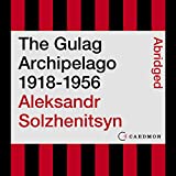 The Gulag Archipelago 1918-1956: An Experiment in Literary Investigation