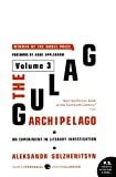 The Gulag Archipelago [Volume 3]: An Experiment in Literary Investigation