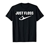 Just Floss For Dental Hygienist Or Dental Office T-Shirt